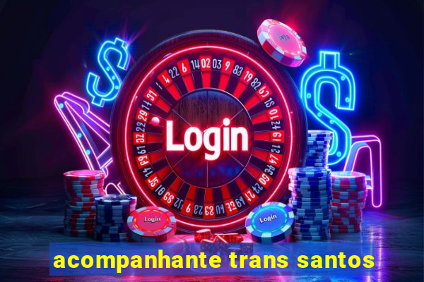 acompanhante trans santos